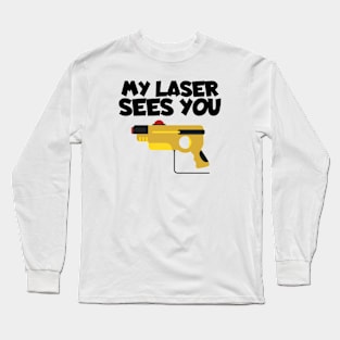 Lasertag my laser sees you Long Sleeve T-Shirt